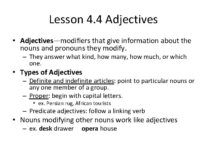 Lesson 4. 4 Adjectives • Adjectives—modifiers that give information about the nouns and pronouns