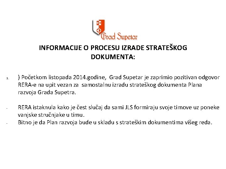 INFORMACIJE O PROCESU IZRADE STRATEŠKOG DOKUMENTA: 1. - - ) Početkom listopada 2014. godine,