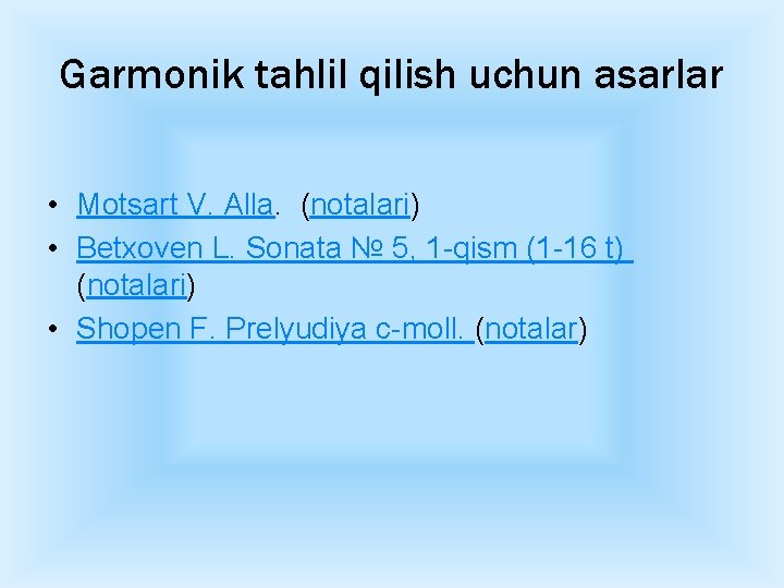 Garmonik tahlil qilish uchun asarlar • Motsart V. Alla. (notalari) • Betxoven L. Sonata