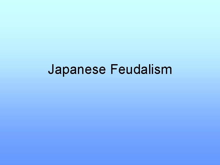 Japanese Feudalism 