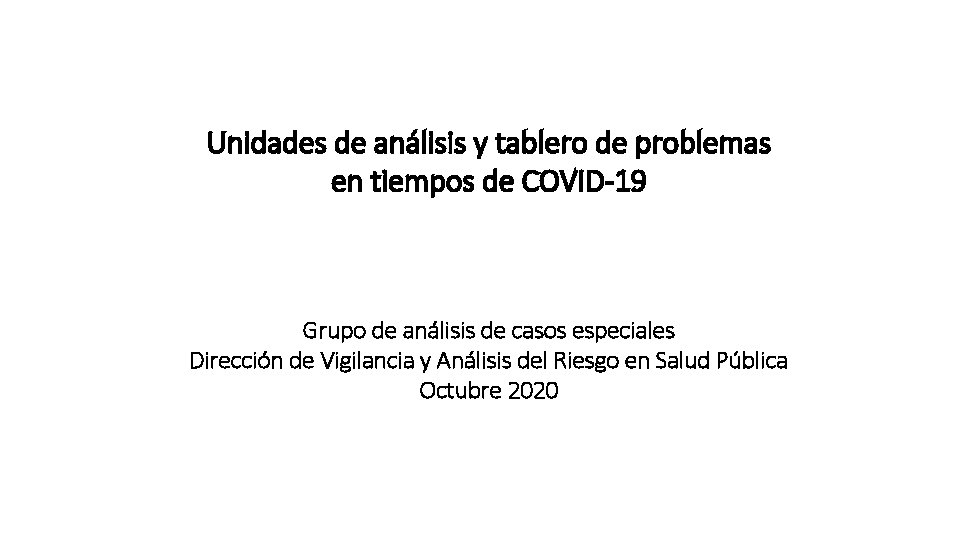 Unidades de análisis y tablero de problemas en tiempos de COVID-19 Grupo de análisis