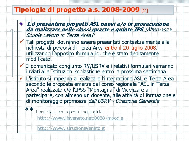 Tipologie di progetto a. s. 2008 -2009 [2] 1. d presentare progetti ASL nuovi