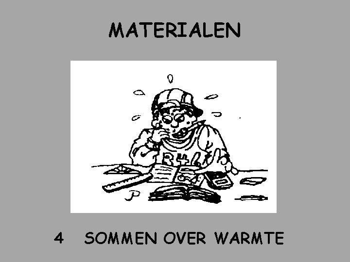 MATERIALEN 4 SOMMEN OVER WARMTE 