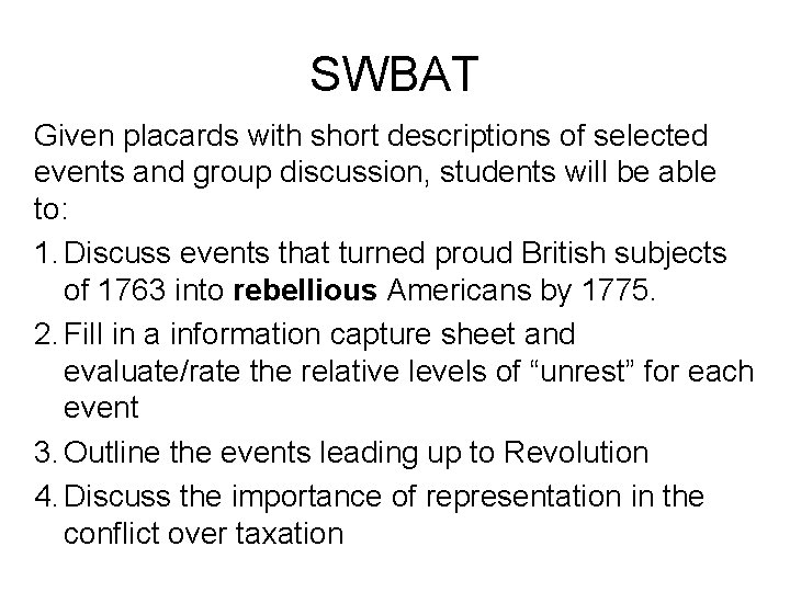 SWBAT Given placards with short descriptions of selected events and group discussion, students will