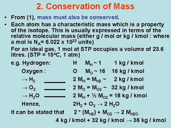 2. Conservation of Mass • From (1), mass must also be conserved. • Each