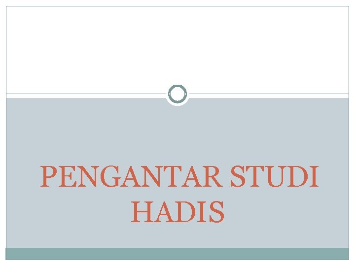 PENGANTAR STUDI HADIS 