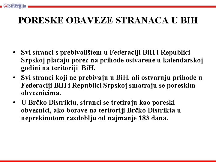 PORESKE OBAVEZE STRANACA U BIH • Svi stranci s prebivalištem u Federaciji Bi. H