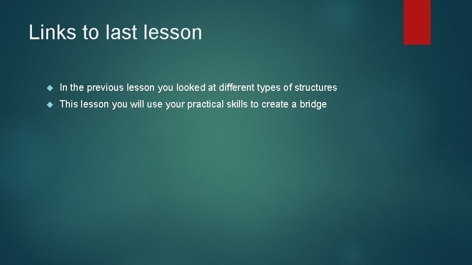 Links to last lesson In the previous lesson you looked at different types of