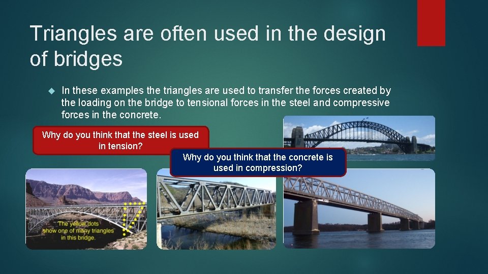 Triangles are often used in the design of bridges In these examples the triangles