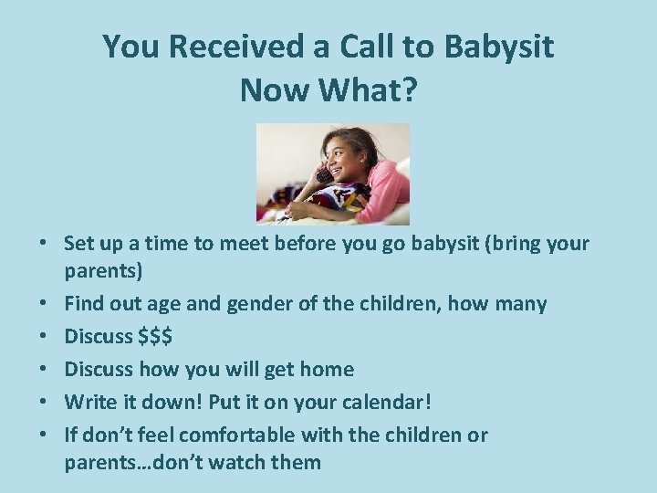 You Received a Call to Babysit Now What? • Set up a time to You Received a Call to Babysit Now What? • Set up a time to