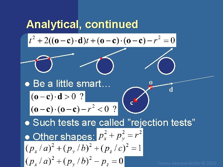 Analytical, continued l o Be a little smart… d c Such tests are called