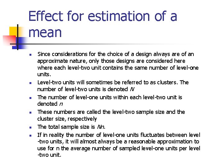 Effect for estimation of a mean n n n Since considerations for the choice