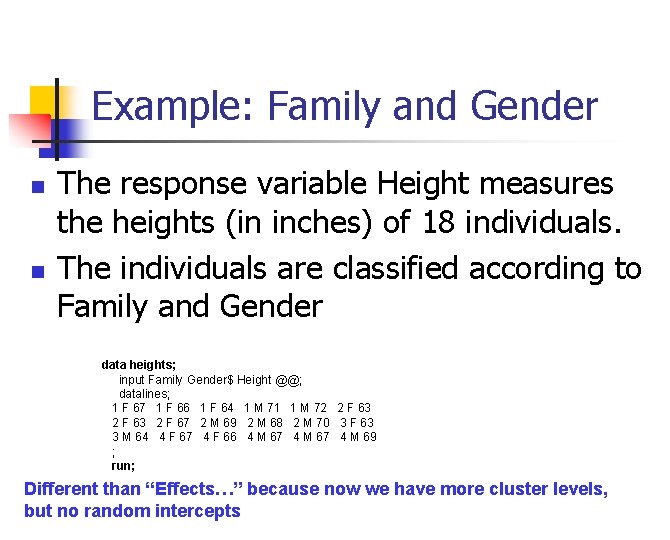 Example: Family and Gender n n The response variable Height measures the heights (in