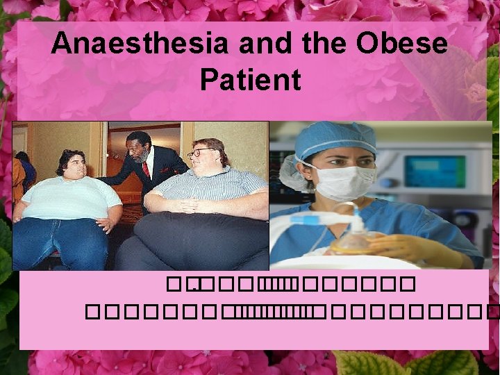 Anaesthesia and the Obese Patient ��. �������������� 