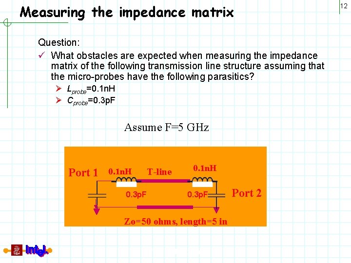 Measuring the impedance matrix Question: ü What obstacles are expected when measuring the impedance