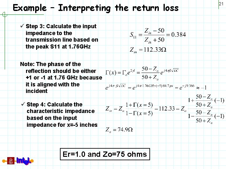 Example – Interpreting the return loss ü Step 3: Calculate the input impedance to