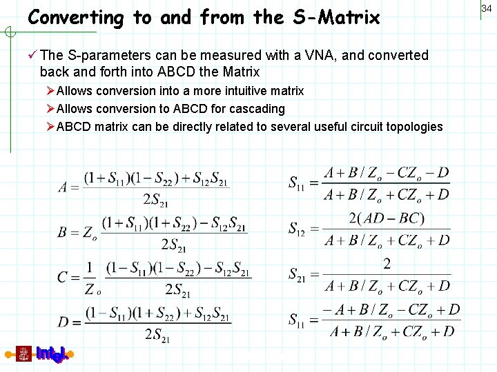 Converting to and from the S-Matrix ü The S-parameters can be measured with a