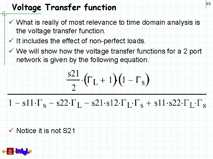 Voltage Transfer function ü What is really of most relevance to time domain analysis