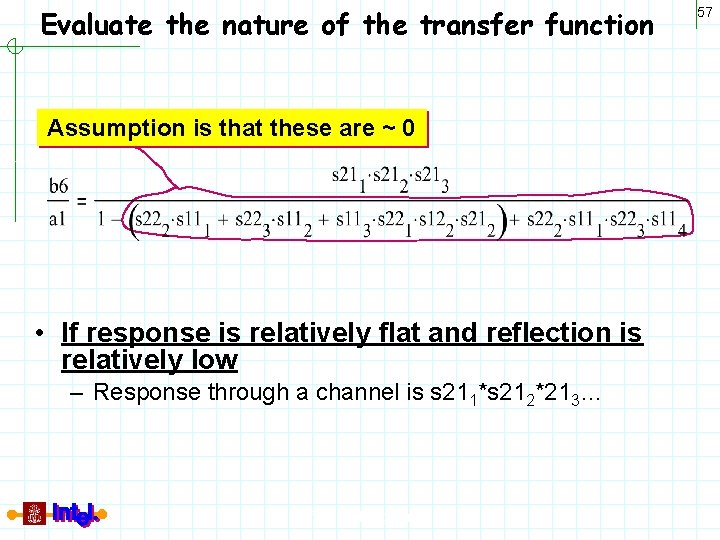 Evaluate the nature of the transfer function Assumption is that these are ~ 0