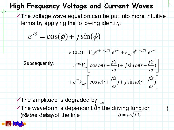 High Frequency Voltage and Current Waves 72 üThe voltage wave equation can be put