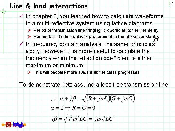 Line & load interactions ü In chapter 2, you learned how to calculate waveforms