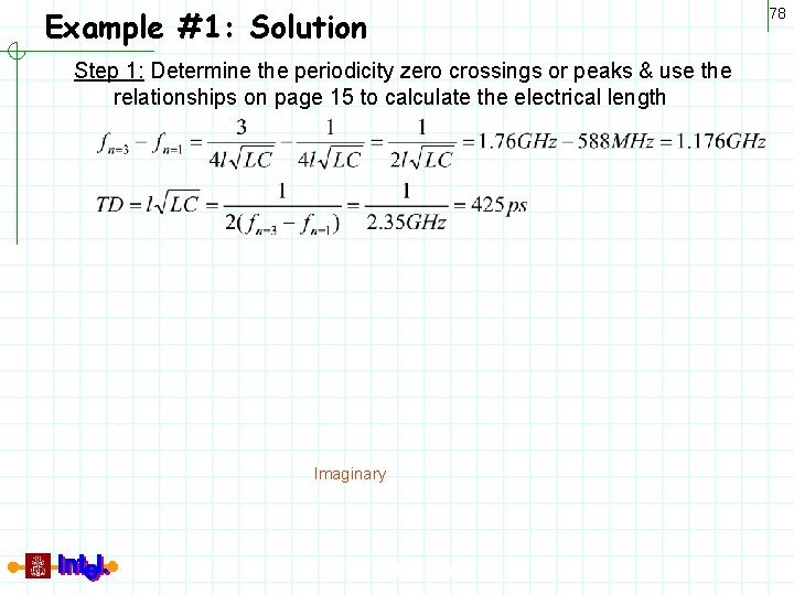 Example #1: Solution Step 1: Determine the periodicity zero crossings or peaks & use