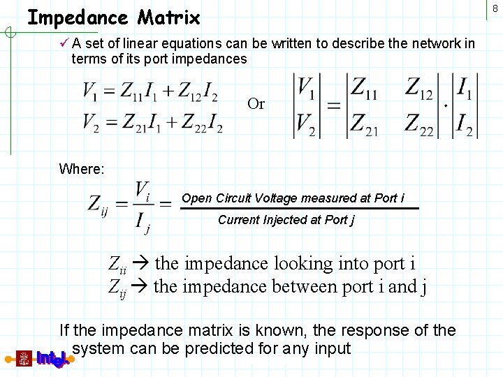 Impedance Matrix 8 ü A set of linear equations can be written to describe