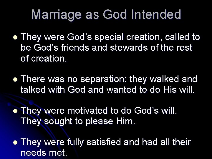 Marriage as God Intended l They were God’s special creation, called to be God’s