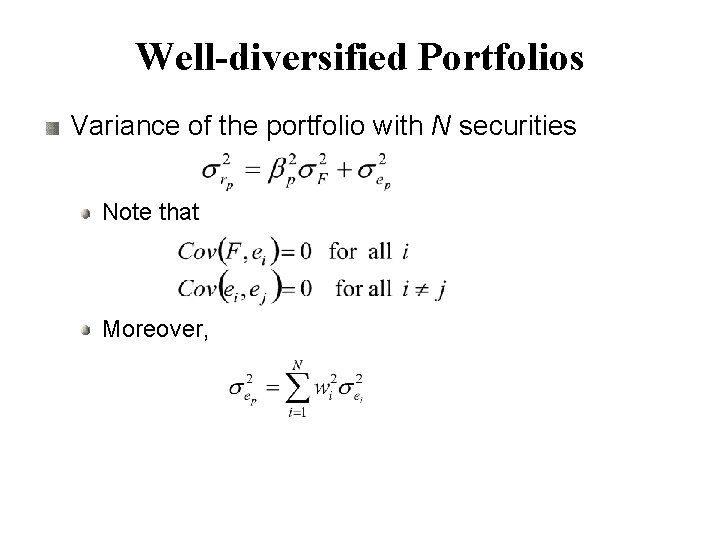 Well-diversified Portfolios Variance of the portfolio with N securities Note that Moreover, 