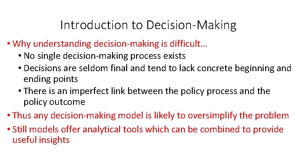 Introduction to Decision-Making • Why understanding decision-making is difficult… • No single decision-making process