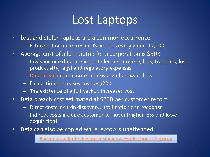 Lost Laptops • Lost and stolen laptops are a common occurrence – Estimated occurrences