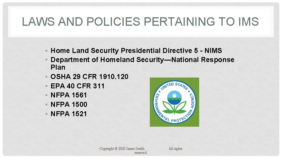 LAWS AND POLICIES PERTAINING TO IMS • Home Land Security Presidential Directive 5 -