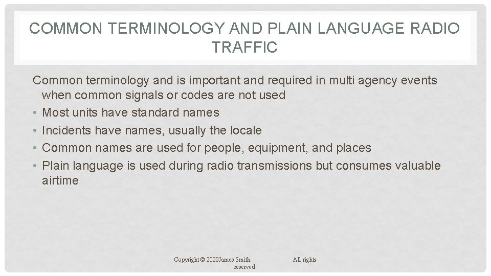 COMMON TERMINOLOGY AND PLAIN LANGUAGE RADIO TRAFFIC Common terminology and is important and required