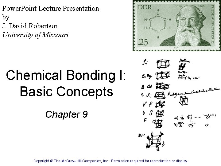 Power. Point Lecture Presentation by J. David Robertson University of Missouri Chemical Bonding I: