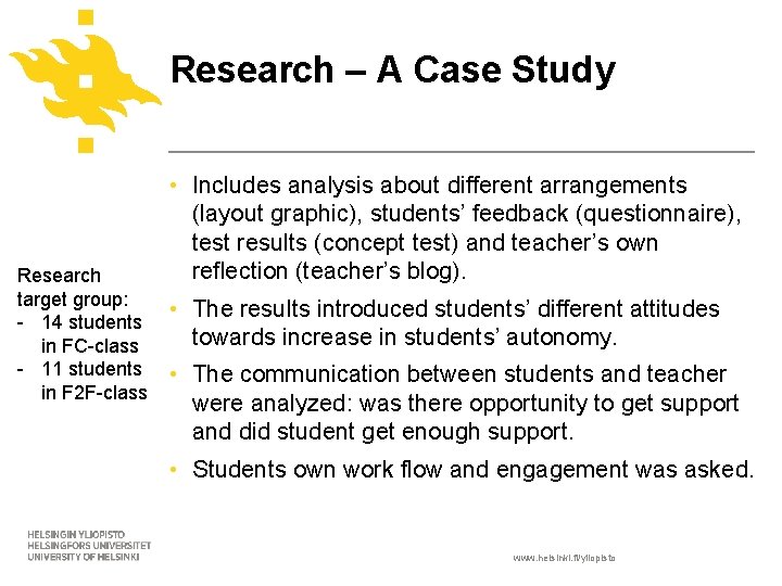 Research – A Case Study Research target group: - 14 students in FC-class -