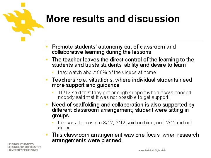 More results and discussion • Promote students’ autonomy out of classroom and collaborative learning