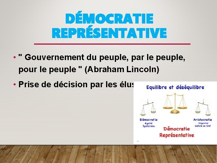 DÉMOCRATIE REPRÉSENTATIVE • " Gouvernement du peuple, par le peuple, pour le peuple "