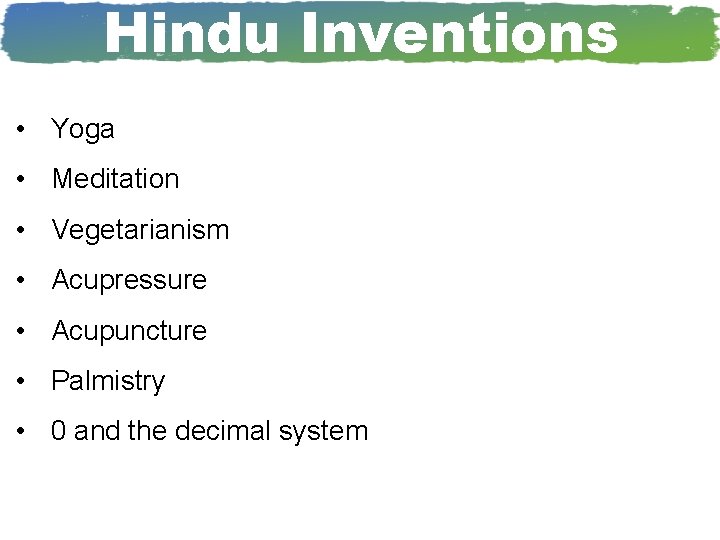 Hindu Inventions • Yoga • Meditation • Vegetarianism • Acupressure • Acupuncture • Palmistry Hindu Inventions • Yoga • Meditation • Vegetarianism • Acupressure • Acupuncture • Palmistry