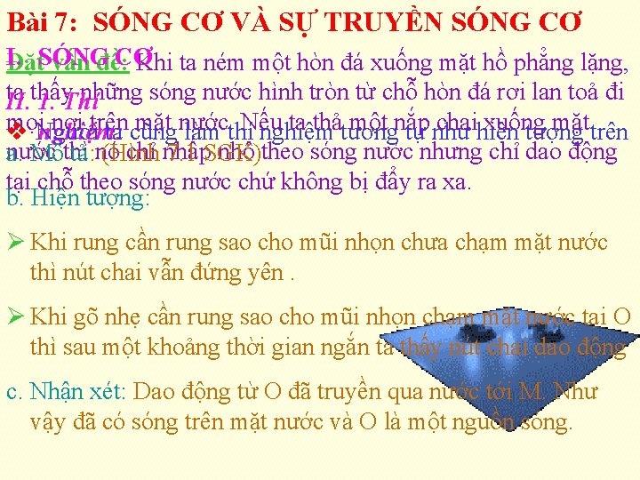 Bài 7: SÓNG CƠ VÀ SỰ TRUYỀN SÓNG CƠ I. CƠ Đặt. SÓNG vấn