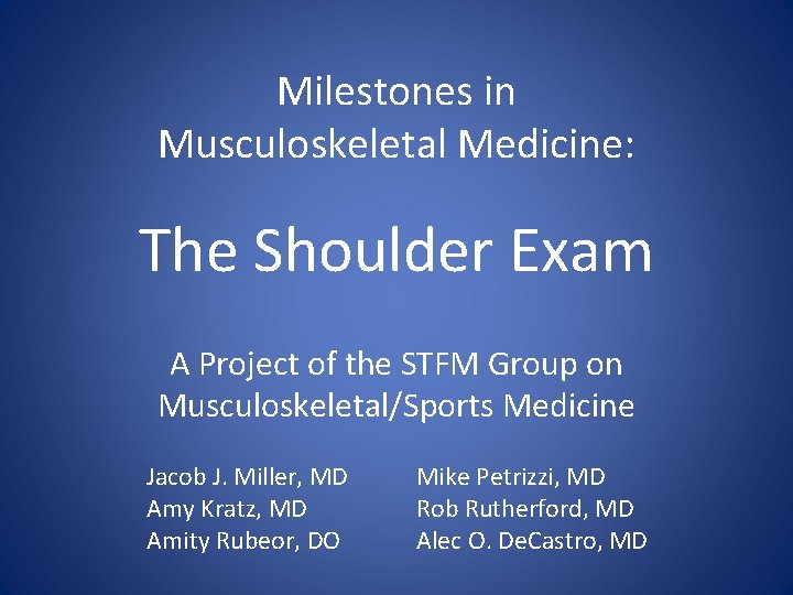 Milestones in Musculoskeletal Medicine: The Shoulder Exam A Project of the STFM Group on