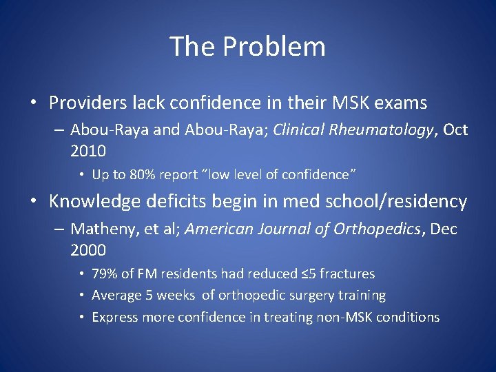 The Problem • Providers lack confidence in their MSK exams – Abou-Raya and Abou-Raya;