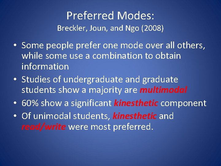 Preferred Modes: Breckler, Joun, and Ngo (2008) • Some people prefer one mode over