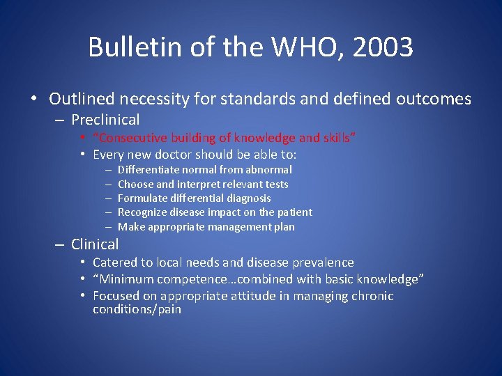 Bulletin of the WHO, 2003 • Outlined necessity for standards and defined outcomes –