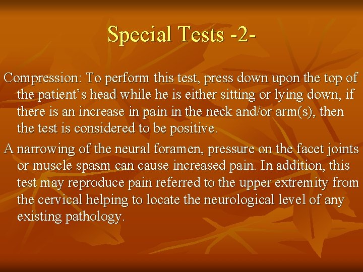 Special Tests -2 Compression: To perform this test, press down upon the top of