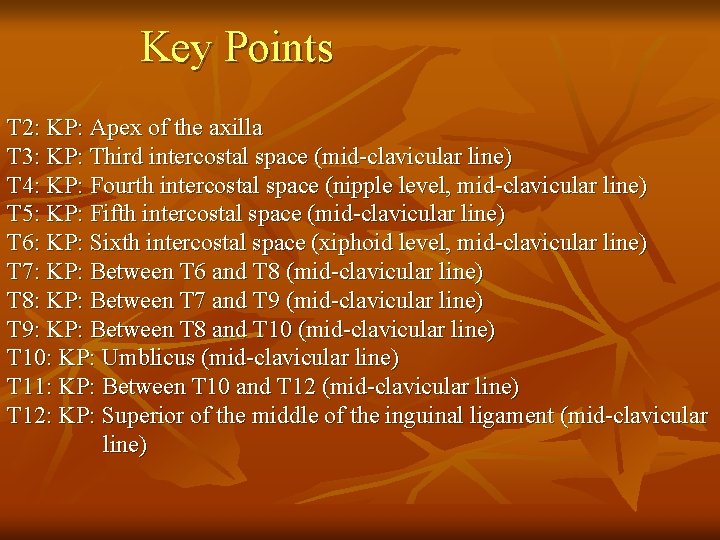 Key Points T 2: KP: Apex of the axilla T 3: KP: Third intercostal