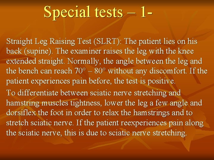 Special tests – 1 Straight Leg Raising Test (SLRT): The patient lies on his