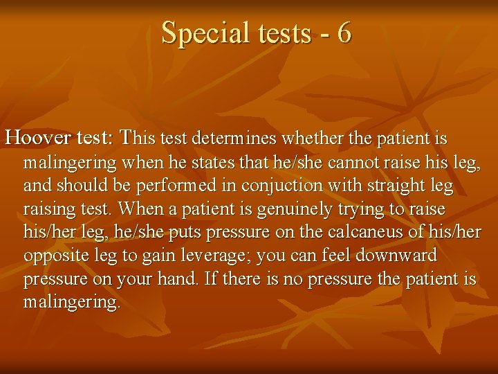 Special tests - 6 Hoover test: This test determines whether the patient is malingering