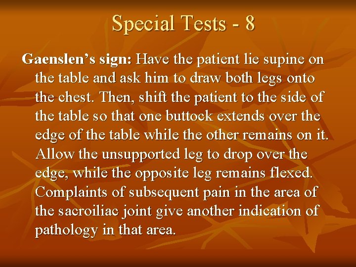 Special Tests - 8 Gaenslen’s sign: Have the patient lie supine on the table