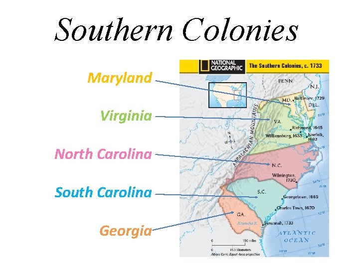 Southern Colonies Maryland Virginia North Carolina South Carolina Georgia 