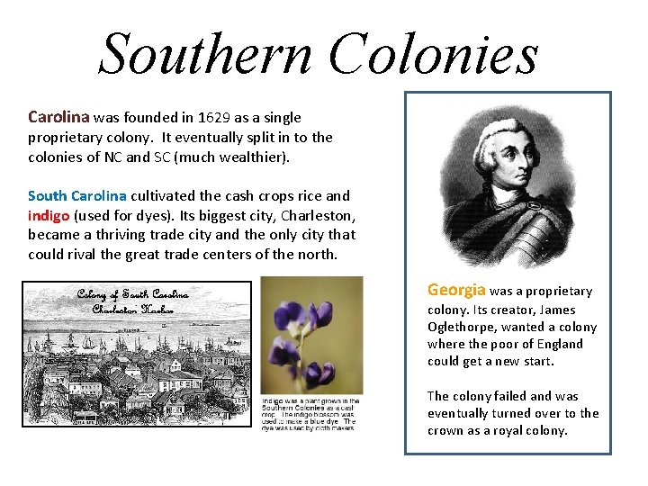 Southern Colonies Carolina was founded in 1629 as a single proprietary colony. It eventually